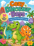 Cozy Dinosaur Days Coloring Book - 30 Printable PDF Pages (US Letter Size: 8.5" × 11")