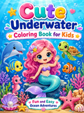 Cute Underwater Coloring Book - 30 Printable PDF Pages (US Letter Size: 8.5" × 11")